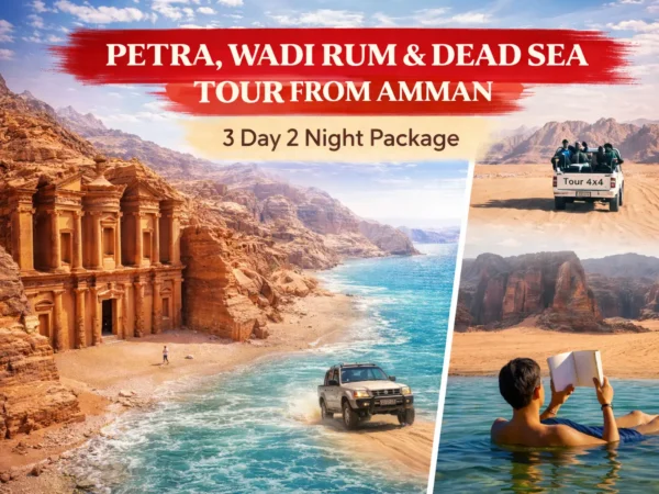 Petra, Wadi Rum & Dead Sea Tour from Amman – 3 Day 2 Night Package